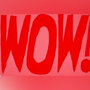 WOW!